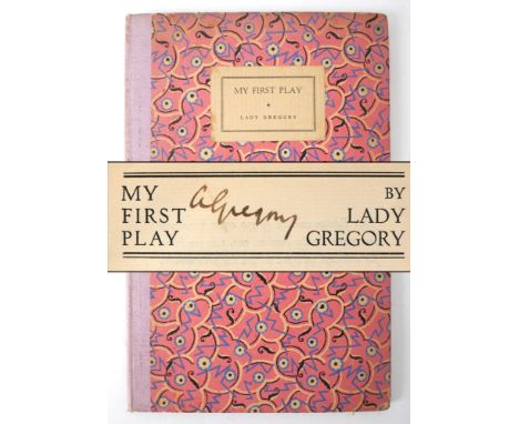 Gregory, Lady [Isabella Augusta]. My First Play, signed limited edition. Elkin Mathews & Marrot, London, 1930, first edition,