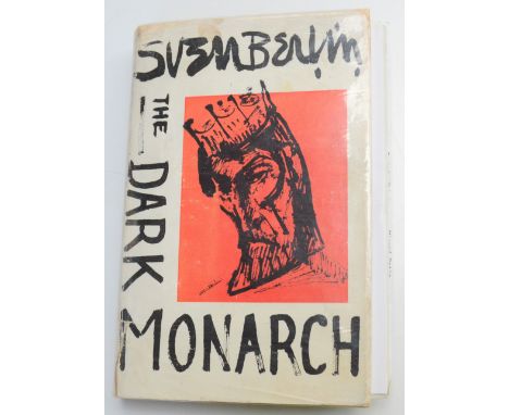 Sven BERLIN (1911-1999)The Dark MonarchFirst edition, hardback, 1962.Complete with original dustwrapper.Signed by the author.