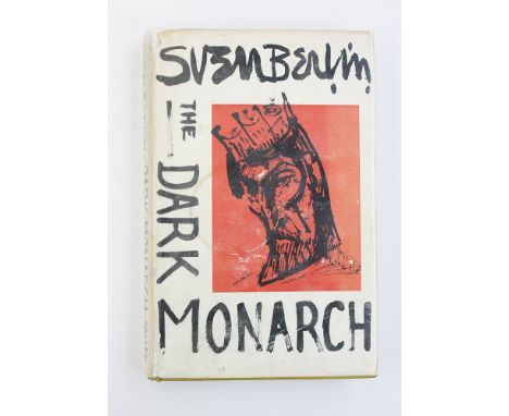Sven BERLIN (1911-1999)The Dark MonarchFirst edition, hardback, 1962.Complete with original dustwrapper.Signed and dated '82 