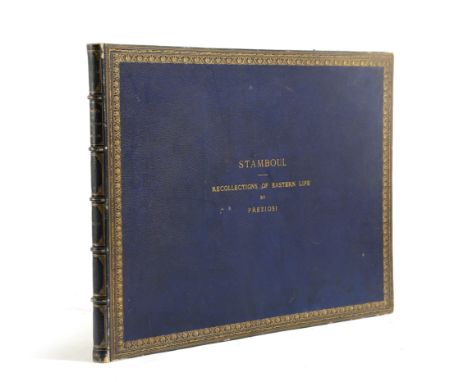 PREZIOSI (AMADEO) STAMBOUL: RECOLLECTIONS OF EASTERN LIFE, 1858 first edition, Lemercier Paris, a tinted lithograph title pag