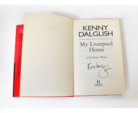 KENNY DALGLISH; 'My Liverpool Home', signed to title page.Condition Report: We have not authenticated this signature, please 