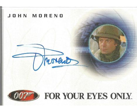 John Moreno signed 4x3 James Bond For Your Eyes Only Trading Card. John Moreno a. k. a. Juan Moreno born 4 March 1939 is a Br