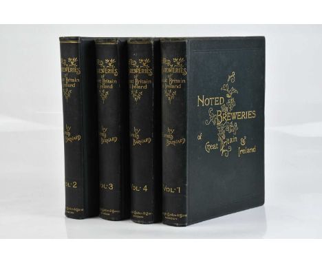 BARNARD (ALFRED), NOTED BREWERIES OF GREAT BRITAIN AND IRELAND, 4 vols, black and white illustrations and advertisements, gre