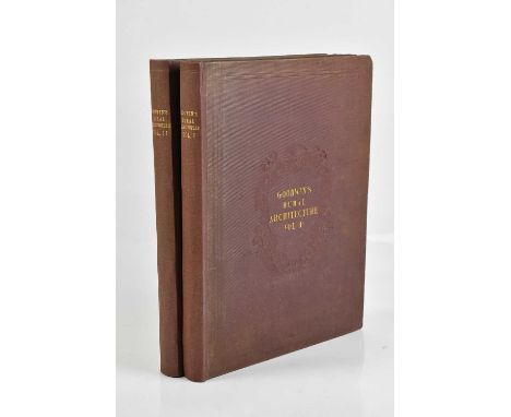 GOODWIN (FRANCIS), RURAL ARCHITECTURE; four parts in 2 vols, DOMESTIC ARCHITECTURE, second edition, 85 plates total, London, 