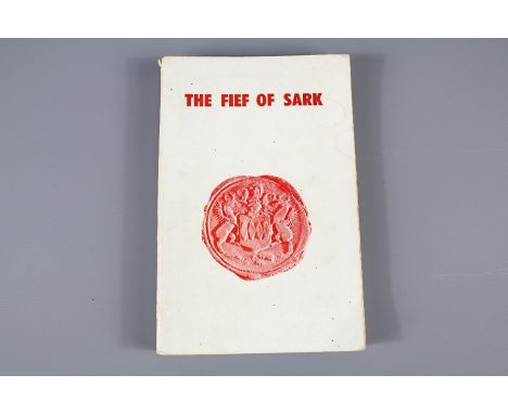 A.H Ewen &amp; Allan R. De Carteret First Edition Fief of Sark published by The Guernsey Press Co 1969.