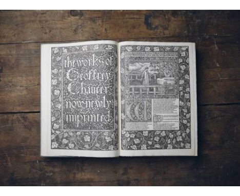 ◆ Kelmscott Press The Works of Geoffrey Chaucer Now newly imprinted. Hammersmith: Kelmscott Press, 1896. Folio in eights (42.