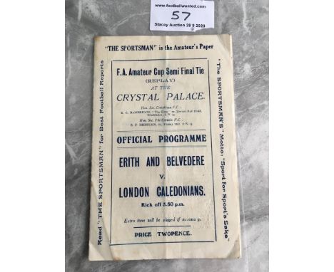 1923/24 At Crystal Palace Amateur Cup Semi Final Replay Football Programme: Erith + Belvedere v London Caledonians 8 page pro