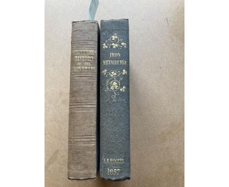 Scrivenor, Harry. A Comprehensive History of the Iron Trade, first edition, 24pp. publisher's catalogue at end, original clot