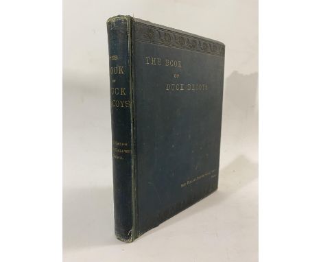 Payne-Gallwey, Ralph. The Book of Duck Decoys, their Construction, Management, and History, first edition, 14 coloured lithog