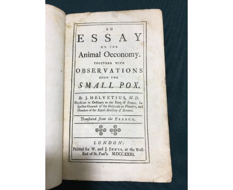 Helvetius, J. An Essay on the Animal Oeconomy. Together with Observations upon the Small Pox, first English edition, some sta