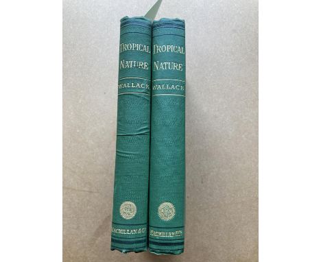 Wallace, Alfred Russel. Tropical Nature, and Other Essays, 2 volumes, first edition, half-titles, light spotting, original cl