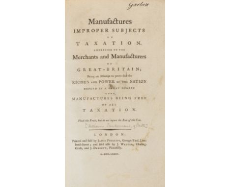 Garbett (Samuel).- Manufactures Improper Subjects of Taxation. Addressed to the merchants and manufacturers of Great-Britain;
