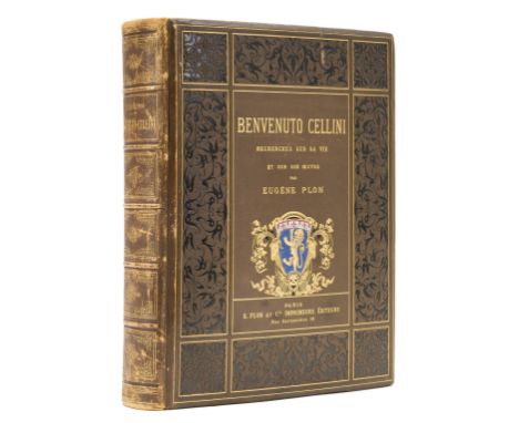 NO RESERVE Gold.- Cellini (Benvenuto).- Plon (Eugene) Benvenuto Cellini: Orfèvre, Médailleur Sculpteur, plates, some photogra