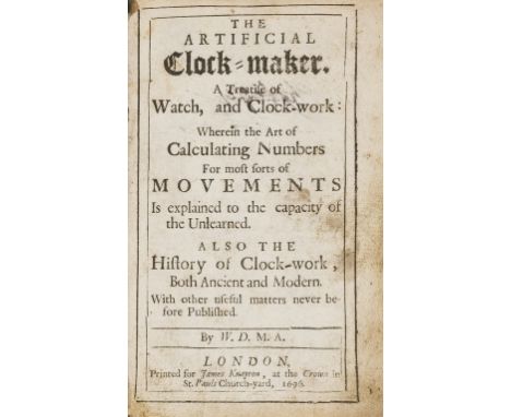 Horology.- D[erham] (W[illiam]) The Artificial Clock-maker. A Treatise of Watch, and Clock-work..., first edition, errata sli