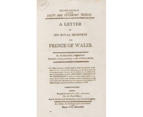 Royal expenditure.- Jefferys (Nathaniel) Facts are Stubborn Things. A Letter to His Royal Highness the Prince of Wales, secon