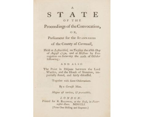 NO RESERVE Cornwall.- Pitt (Thomas) A state of the proceedings of the convocation, or, parliament for the Stannaries of the C