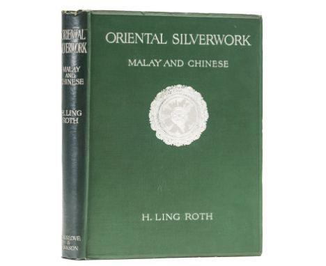 NO RESERVE Silver.- Roth (H.Ling) Oriental Silverwork Malay and Chinese, first edition, plates, original pictorial cloth bloc