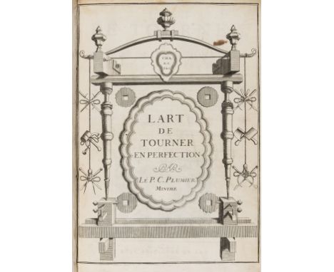 Woodturning.- Plumier (Charles) L'Art de Tourner ou de faire en perfection toutes sortes d'ouvrages au tour, first edition, e