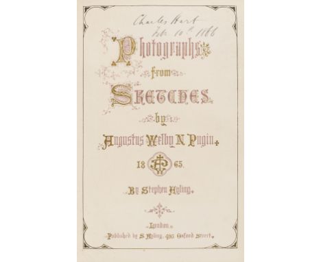 NO RESERVE Pugin (Augustus Welby N.).- Ayling (Stephen) Photographs from Sketches by Augustus Welby N.Pugin, 2 vol., first ed