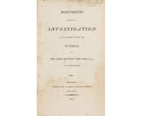 NO RESERVE Boulton (Matthew).- Documents relative to an Investigation of the Manner in which the Funeral of the late Matthew 