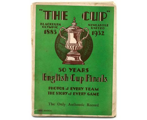 The Cup 1883-1932 50 Years English Cup Finals Booklet with photos of every team and a report all games, first edition.