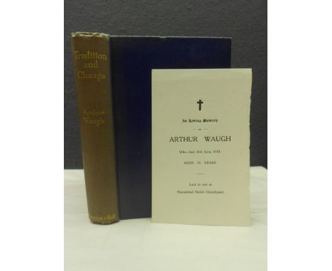WAUGH (Arthur), Tradition and Change, Chapman and Hall 1919, 8vo, original blue cloth, lettered in gilt on spine, spine a lit