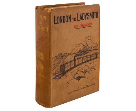 Churchill, Sir Winston Spencer 'London to Ladysmith via Pretoria', First Edition, London, 1900, published by Longmans, Green 