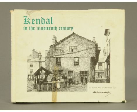 Alfred Wainwright, "Kendal in the 19th Century", first edition.