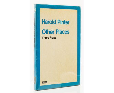 Pinter (Harold) Other Places, first edition, signed presentation inscription from the author "To Peter from Harold" to title,