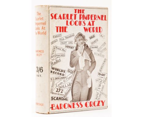 Orczy (Baroness) The Scarlet Pimpernel Looks at the World, first edition, original cloth, lightly faded, dust-jacket, price-c