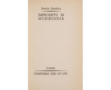 NO RESERVE Hamilton (Patrick) Impromptu in Moribundia, first edition, very light browning to endpapers, original cloth, joint