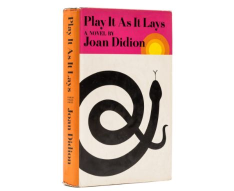 Didion (Joan) Play It As It Lays, first edition, original cloth, lightly soiled at upper cover corner, dust-jacket, light fra