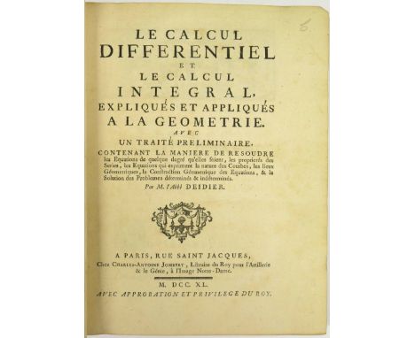 Deidier (Abbe). Le Calcul Differentiel et le Calcul Integral, Expliques et Appliques a la Geometrie. Avec un Traite Prelimina