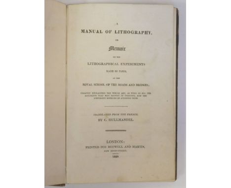 Raucourt (Antoine). A Manual of Lithography, or Memoir of the Lithographical Experiments made in Paris, at the Royal School..