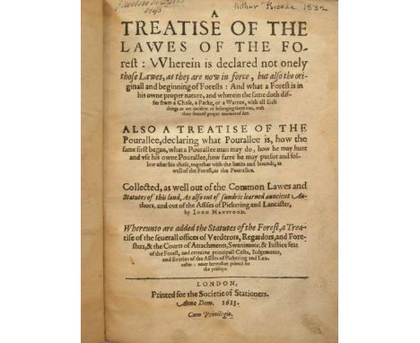 Manwood (John). A Treatise of the Lawes of the Forest: Wherein is declared not onely those Lawes, as they are now in force, b