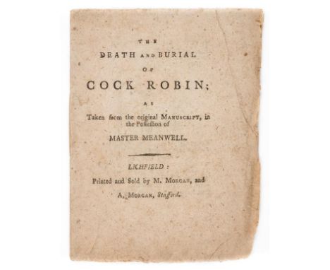 Cock Robin. The Death and Burial of Cock Robin; as Taken from the Original Manuscript, in the Possession of Master Meanwell, 