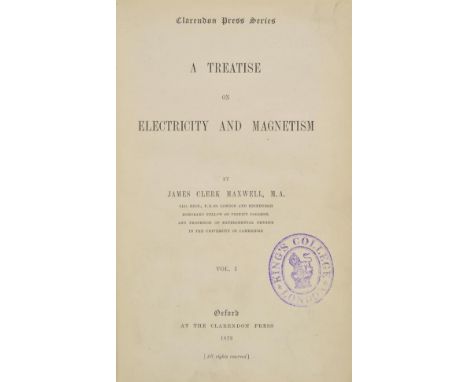 Maxwell (James Clerk). A Treatise on Electricity and Magnetism, 2 volumes, 1st edition, Oxford, 1873,  20 lithographed plates