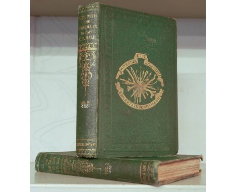 Hall (Captain Charles Francis). Life with the Esquimaux: The Narrative of Captain Charles Francis Hall, of the Whaling Barque