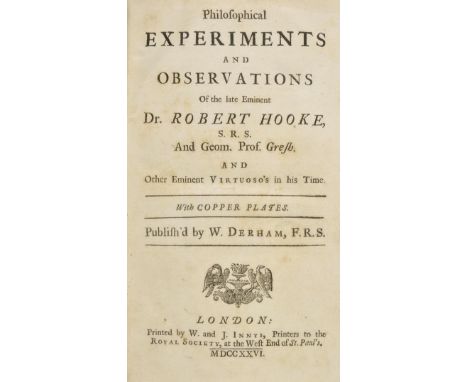 Hooke (Robert). Philosophical Experiments and Observations..., edited by William Derham, 1st edition, 1726,  4 engraved plate