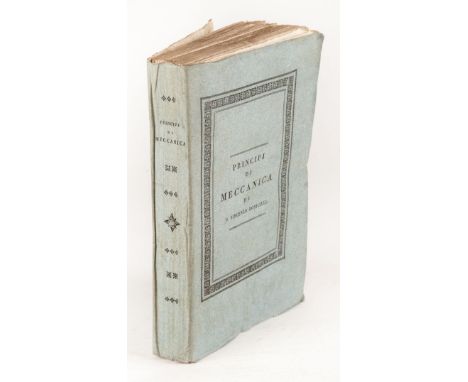 Meccanica/Mechanics. Bonicelli Vincenzo. Principj di meccanica. Bergamo, Sonzogni, 1831.In-8° (mm 220x135). [4], 340 pagine. 