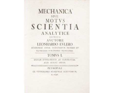 Euler Leonhard. Mechanica, sive Motus scientia analytice exposita... Tomus I [-II]. Санкт-Петербург [Sankt-Peterburg], Tipogr