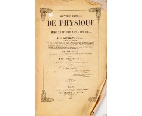 Fisica/Physics. Boutigny Pierre Hippolyte. Nouvelle branche de physique, ou études sur les corps à l'ètat sphèroidal... Deuxi