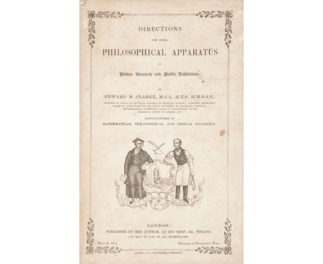 Strumenti scientifici/Scientific Instruments. Clarke Edward M. Directions for using Philosophical Apparatus in Private Resear