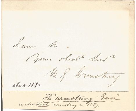 William George Armstrong signed piece laid down to card. 1st Baron Armstrong CB FRS was an English engineer and industrialist
