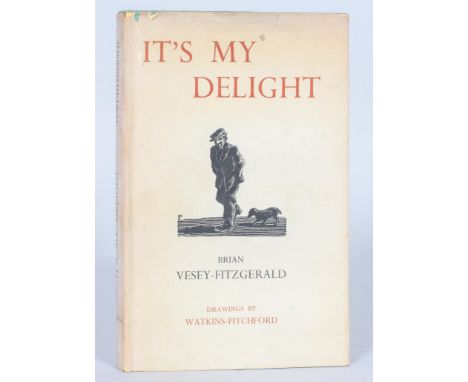 Volume : Brian Vesey-Fitzgerald, 'It's My Delight', first edition, London, 1947, with dust jacket