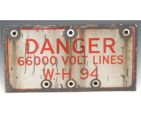 A rectangular enamel sign, 'DANGER 66000 VOLT LINES W.-H. 94', red inscription on white ground, 31cm x 61cm, mid 20th century