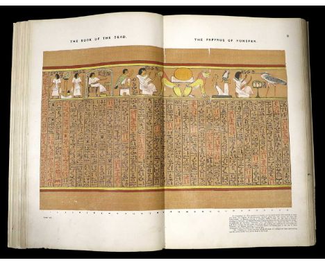 Budge (E. A. Wallis).The Book of the Dead, Facsimiles of the Papyri of Hunefer, Anhai, Kerasher and Netchemet ...British Muse