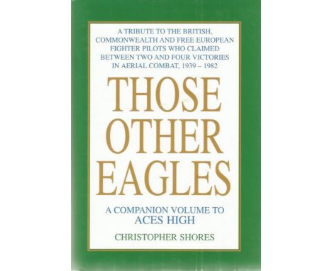 Battle of Britain Veterans autographed book 2. Those Other Eagles – a tribute to the British, Commonwealth and Free European 