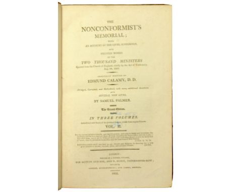 CALAMY (EDMUND) - THE NON CONFORMIST'S MEMORIAL BEING AN ACCOUNT OF THE LIVES SUFFERINGS AND PRINTED WORKS OF THE TWO THOUSAN