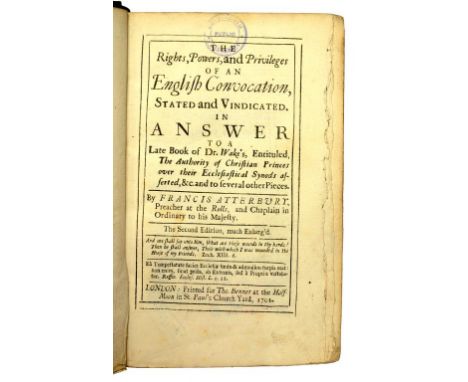 ATTERBURY (FRANCIS) - THE RIGHTS POWERS AND PRIVILEGES OF AN ENGLISH CONVOCATION STATED AND VINDICATED IN ANSWER TO A LATE BO